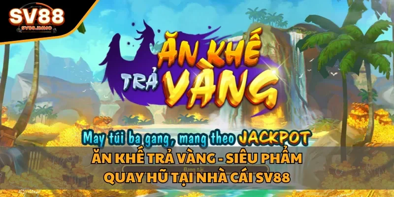 Ăn Khế Trả Vàng