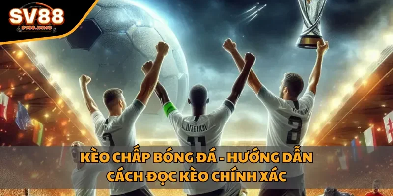 Kèo chấp bóng đá